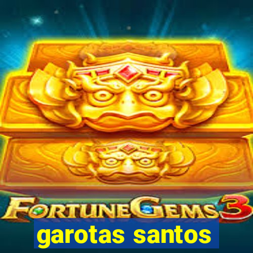 garotas santos